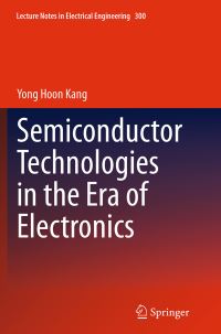 Book Cover for Semiconductor Technologies in the Era of Electronics by Yong Hoon Kang