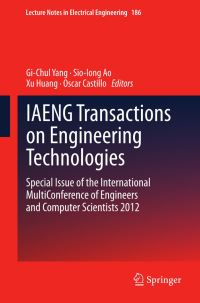 Book Cover for IAENG Transactions on Engineering Technologies by GiChul Yang, SioIong Ao, Xu Huang, Oscar Castillo