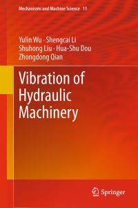 Book Cover for Vibration of Hydraulic Machinery by Yulin Wu, Shengcai Li, Shuhong Liu, HuaShu Dou, Zhongdong Qian