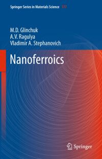 Book Cover for Nanoferroics by M D Glinchuk, A V Ragulya, Vladimir A Stephanovich