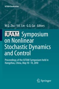 Book Cover for IUTAM Symposium on Nonlinear Stochastic Dynamics and Control by WQ Zhu, YK Lin, G Q Cai