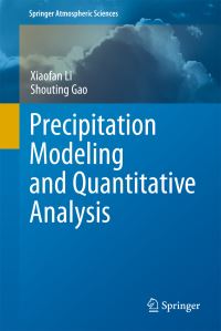 Book Cover for Precipitation Modeling and Quantitative Analysis by Xiaofan Li, Shouting Gao