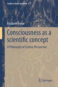 Book Cover for Consciousness as a Scientific Concept by Elizabeth Irvine