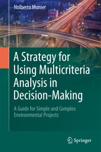 Book Cover for A Strategy for Using Multicriteria Analysis in Decision-Making by Nolberto Munier
