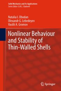 Book Cover for Nonlinear Behaviour and Stability of Thin-Walled Shells by Natalia I Obodan, Olexandr G Lebedeyev, Vasilii A Gromov
