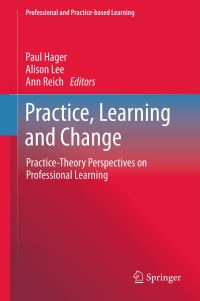 Book Cover for Practice, Learning and Change by Paul Hager, Alison Lee, Ann Reich
