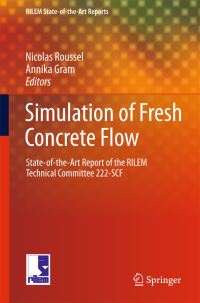 Book Cover for Simulation of Fresh Concrete Flow by Systems and Structures International Union of Laboratories and Experts in Construction Materials, RILEM Technical Committee 222-SCF
