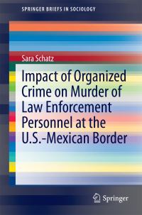 Book Cover for Impact of Organized Crime on Murder of Law Enforcement Personnel at the U.S.-Mexican Border by Sara Schatz