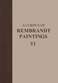 Book Cover for A Corpus of Rembrandt Paintings VI by Ernst van de Wetering