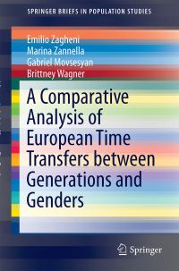 Book Cover for A Comparative Analysis of European Time Transfers Between Generations and Genders by Emilio Zagheni, Marina Zannella, Gabriel Movsesyan, Brittney Wagner