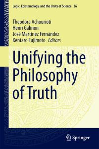 Book Cover for Unifying the Philosophy of Truth by Theodora Achourioti