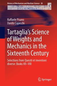 Book Cover for Tartaglia's Science of Weights and Mechanics in the Sixteenth Century by Raffaele Pisano, Niccolò Tartaglia, Jordanus, Danilo Capecchi
