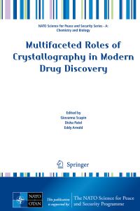 Book Cover for Multifaceted Roles of Crystallography in Modern Drug Discovery by NATO Advanced Study Institute on Crystallography in Drug Discovery a Tool Against CBRN Agents