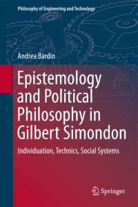 Book Cover for Epistemology and Political Philosophy in Gilbert Simondon by Andrea Bardin