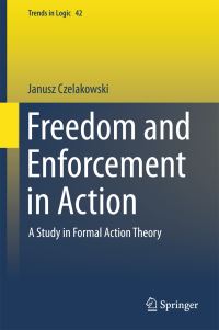 Book Cover for Freedom and Enforcement in Action by Janusz Czelakowski