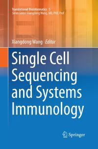 Book Cover for Single Cell Sequencing and Systems Immunology by Xiangdong Wang