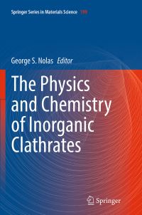 Book Cover for The Physics and Chemistry of Inorganic Clathrates by G S Nolas