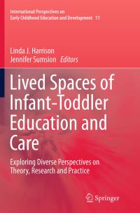 Book Cover for Lived Spaces of Infant-Toddler Education and Care by Linda Harrison, Jennifer Sumsion