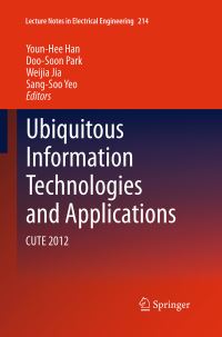 Book Cover for Ubiquitous Information Technologies and Applications by YounHee Han, DooSoon Park, Weijia Jia, SangSoo Yeo