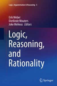 Book Cover for Logic, Reasoning, and Rationality by Erik Weber, Dietlinde Wouters, Joke Meheus