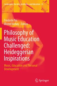 Book Cover for Philosophy of Music Education Challenged: Heideggerian Inspirations by Frederik Pio, Øivind Varkøy
