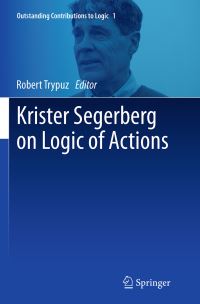 Book Cover for Krister Segerberg on Logic of Actions by Robert Trypuz