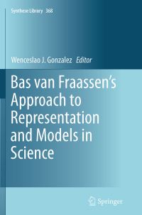 Book Cover for Bas Van Fraassen's Approach to Representation and Models in Science by Wenceslao J Gonzalez