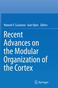 Book Cover for Recent Advances on the Modular Organization of the Cortex by Manuel F Casanova, Ioan Opris
