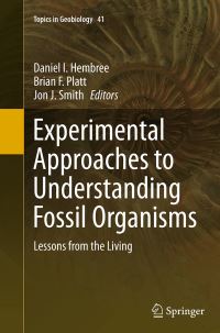 Book Cover for Experimental Approaches to Understanding Fossil Organisms by Daniel I Hembree, Brian F Platt, Jon J Smith