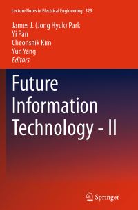 Book Cover for Future Information Technology - II by James J Jong Hyuk Park, Yi Pan, Cheonshik Kim, Yun Yang