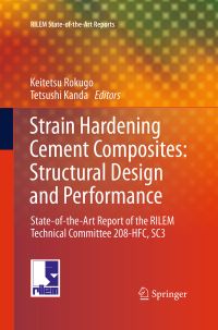 Book Cover for Strain Hardening Cement Composites: Structural Design and Performance by Kanakubo Toshiyuki, Petr Kabele, Hiroshi Fukuyama, Yuichi Uchida, Haruhiko Suwada, Volker Slowik