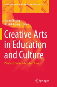 Book Cover for Creative Arts in Education and Culture by Samuel Leong, Bo Wah Leung