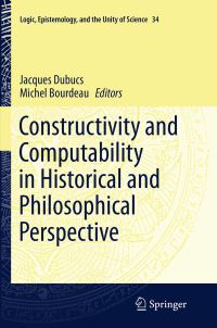 Book Cover for Constructivity and Computability in Historical and Philosophical Perspective by Jacques Dubucs, Michel Bourdeau