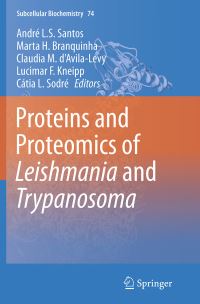 Book Cover for Proteins and Proteomics of Leishmania and Trypanosoma by André LS Santos, Marta H Branquinha, Claudia M dAvilaLevy, Lucimar F Kneipp, Cátia L Sodré