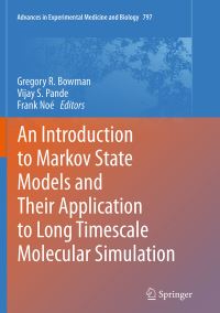 Book Cover for An Introduction to Markov State Models and Their Application to Long Timescale Molecular Simulation by Gregory R Bowman, Vijay S Pande, Frank Noé