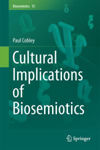 Book Cover for Cultural Implications of Biosemiotics by Paul Cobley