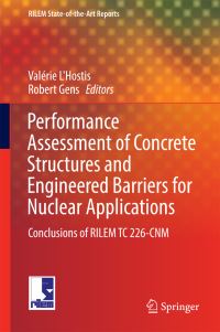 Book Cover for Performance Assessment of Concrete Structures and Engineered Barriers for Nuclear Applications by RILEM Technical Committee 226-CNM, Systems and Structures International Union of Laboratories and Experts in Construction Materials