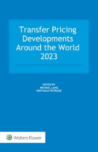 Book Cover for Transfer Pricing Developments Around the World 2023 by Raffaele Petruzzi, Michael Lang