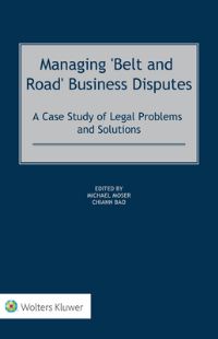 Book Cover for Managing 'Belt and Road' Business Disputes by Michael J Moser, Chiann Bao