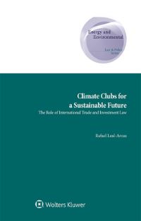 Book Cover for Climate Clubs for a Sustainable Future by Rafael LealArcas