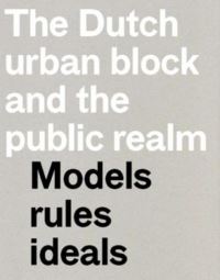 Book Cover for The Dutch Urban Block and the Public Realm by Susanne Komossa