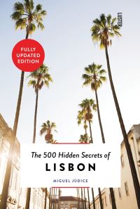 Book Cover for The 500 Hidden Secrets of Lisbon by Miguel Júdice