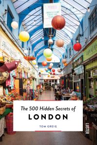 Book Cover for The 500 Hidden Secrets of London by Tom Greig