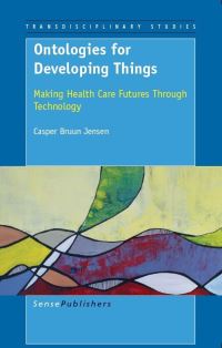 Book Cover for Ontologies for Developing Things by Casper Bruun Jensen