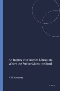 Book Cover for An Inquiry Into Science Education, Where the Rubber Meets the Road by Richard N Steinberg