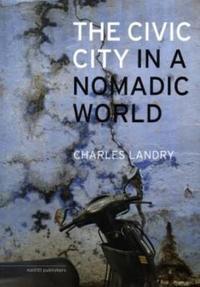 Book Cover for The Civic City In A Nomadic World (Paperback) by Charles Landry