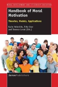 Book Cover for Handbook of Moral Motivation by Karin Heinrichs, Fritz K Oser, Terence Lovat