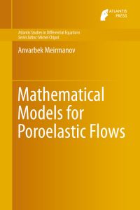 Book Cover for Mathematical Models for Poroelastic Flows by Anvarbek Meirmanov
