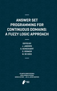 Book Cover for Answer Set Programming for Continuous Domains by Jeroen Janssen, Steven Schockaert, Dirk Vermeir, Martine De Cock