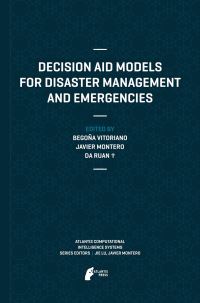 Book Cover for Decision Aid Models for Disaster Management and Emergencies by Begoña Vitoriano, Javier Montero, Da Ruan